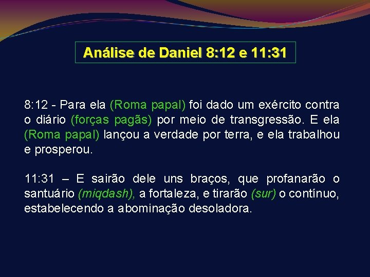 Análise de Daniel 8: 12 e 11: 31 8: 12 - Para ela (Roma