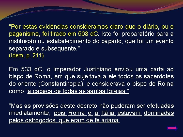 “Por estas evidências consideramos claro que o diário, ou o paganismo, foi tirado em