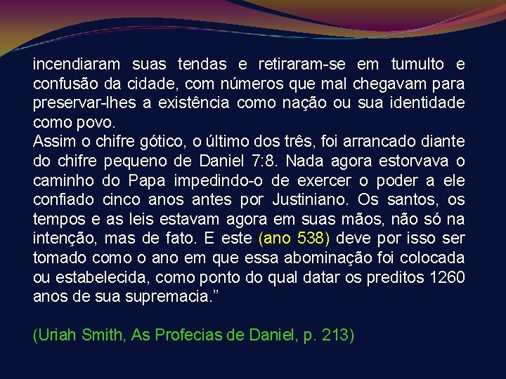 incendiaram suas tendas e retiraram-se em tumulto e confusão da cidade, com números que