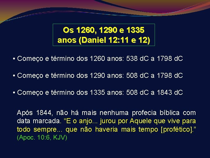 Os 1260, 1290 e 1335 anos (Daniel 12: 11 e 12) • Começo e