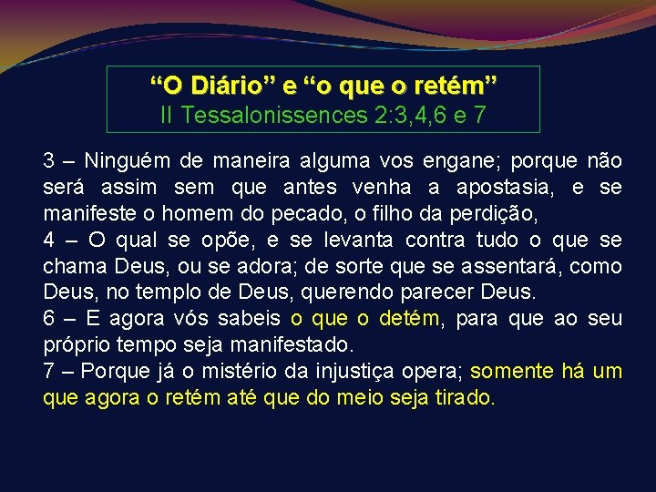 “O Diário” e “o que o retém” II Tessalonissences 2: 3, 4, 6 e