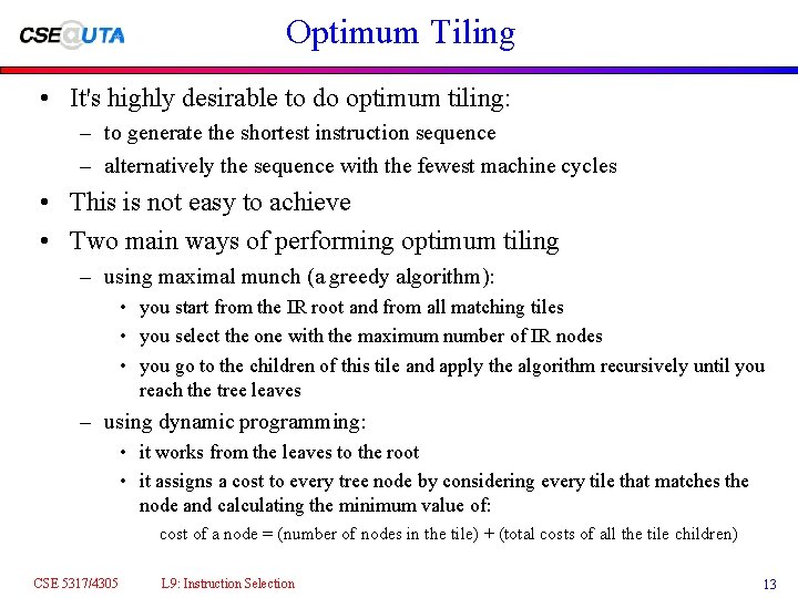 Optimum Tiling • It's highly desirable to do optimum tiling: – to generate the