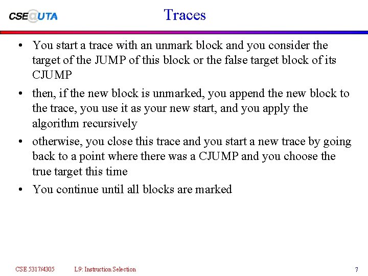 Traces • You start a trace with an unmark block and you consider the