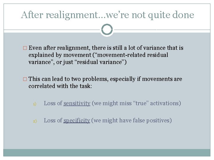 After realignment…we’re not quite done � Even after realignment, there is still a lot