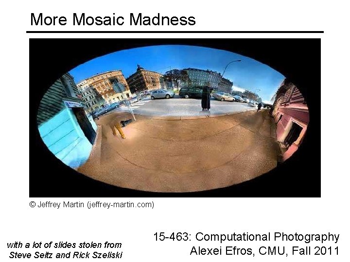 More Mosaic Madness © Jeffrey Martin (jeffrey-martin. com) with a lot of slides stolen