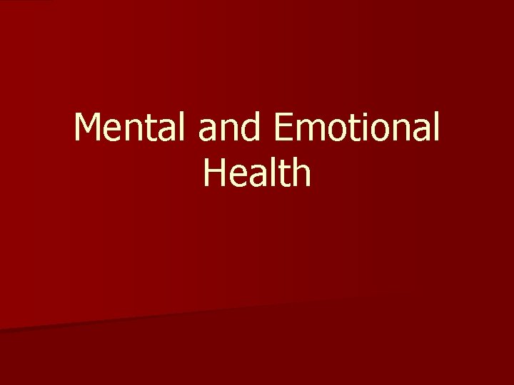 Mental and Emotional Health 