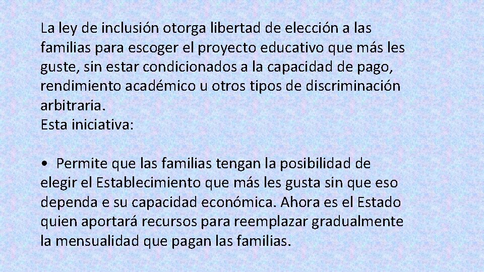 La ley de inclusión otorga libertad de elección a las familias para escoger el