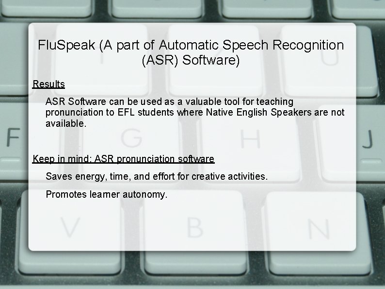 Flu. Speak (A part of Automatic Speech Recognition (ASR) Software) Results ASR Software can