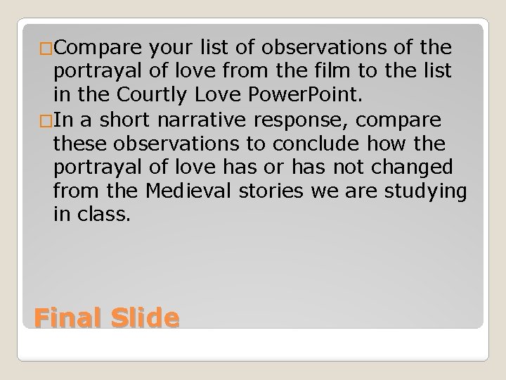 �Compare your list of observations of the portrayal of love from the film to