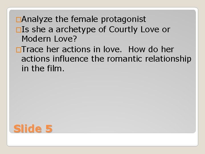 �Analyze the female protagonist �Is she a archetype of Courtly Love or Modern Love?