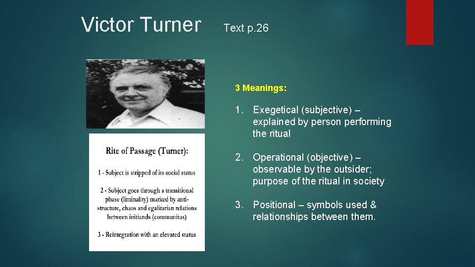 Victor Turner Text p. 26 3 Meanings: 1. Exegetical (subjective) – explained by person