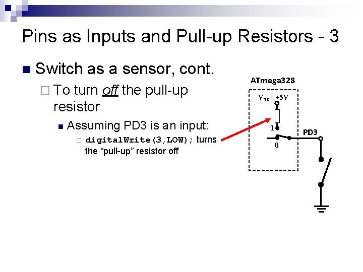 Pins as Inputs and Pull-up Resistors - 3 n Switch as a sensor, cont.