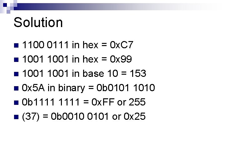 Solution 1100 0111 in hex = 0 x. C 7 n 1001 in hex