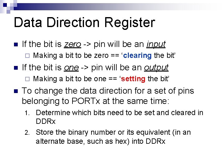 Data Direction Register n If the bit is zero -> pin will be an