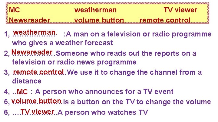 MC Newsreader weatherman volume button TV viewer remote control weatherman. : A man on