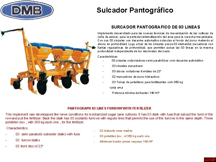 Sulcador Pantográfico SURCADOR PANTOGRAFICO DE 03 LINEAS Implemento desarrollado para las nuevas tecnicas de