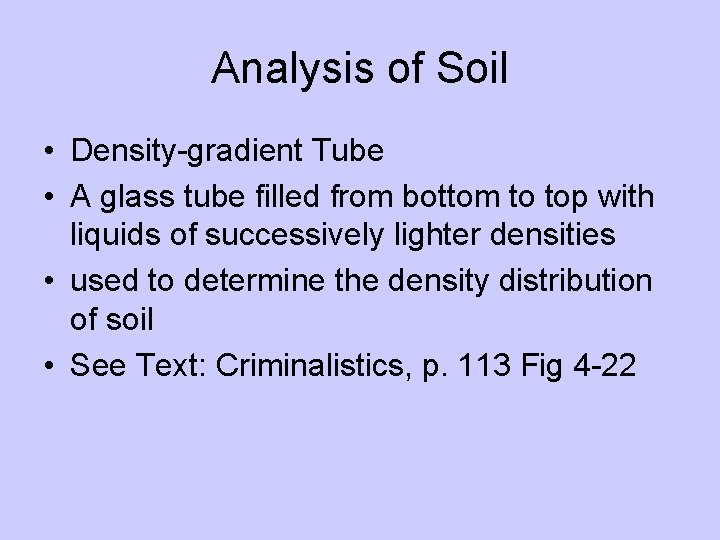 Analysis of Soil • Density-gradient Tube • A glass tube filled from bottom to