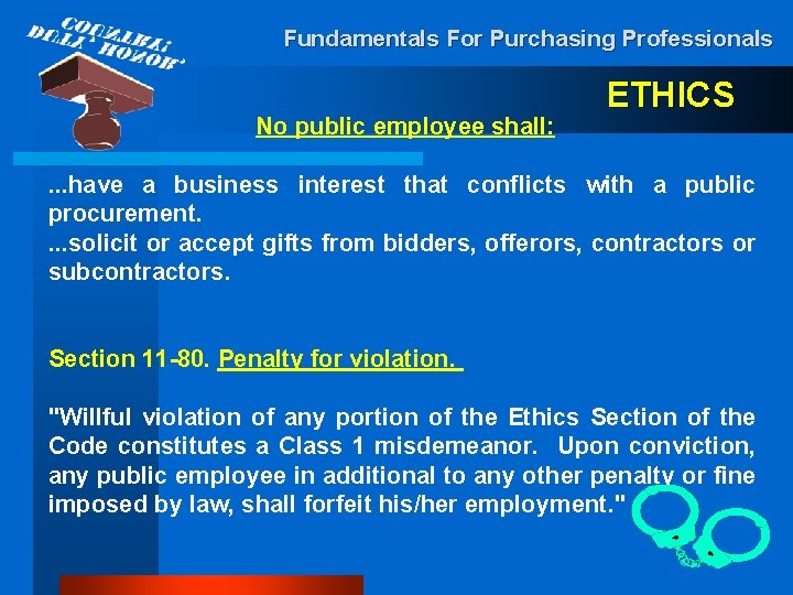 Fundamentals For Purchasing Professionals No public employee shall: ETHICS . . . have a