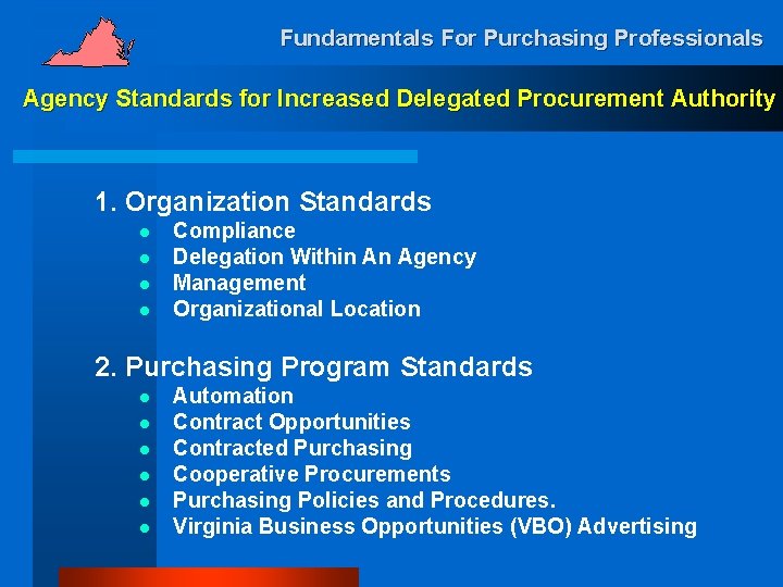 Fundamentals For Purchasing Professionals Agency Standards for Increased Delegated Procurement Authority 1. Organization Standards