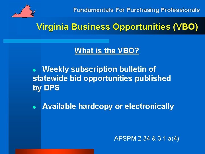 Fundamentals For Purchasing Professionals Virginia Business Opportunities (VBO) What is the VBO? Weekly subscription