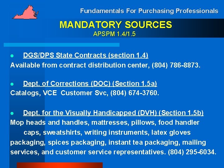 Fundamentals For Purchasing Professionals MANDATORY SOURCES APSPM 1. 4/1. 5 DGS/DPS State Contracts (section