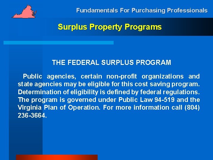 Fundamentals For Purchasing Professionals Surplus Property Programs THE FEDERAL SURPLUS PROGRAM Public agencies, certain