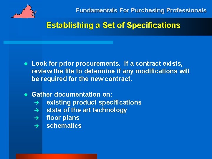 Fundamentals For Purchasing Professionals Establishing a Set of Specifications l Look for prior procurements.