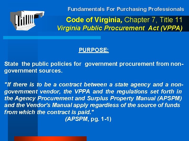 Fundamentals For Purchasing Professionals Code of Virginia, Chapter 7, Title 11 Virginia Public Procurement