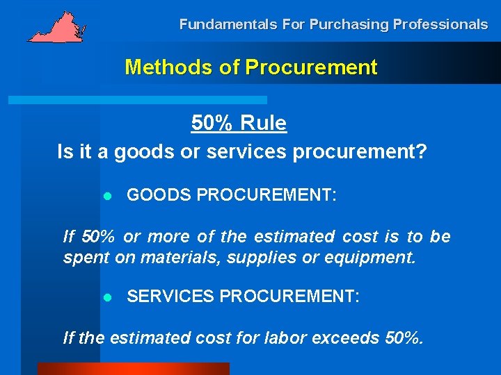 Fundamentals For Purchasing Professionals Methods of Procurement 50% Rule Is it a goods or