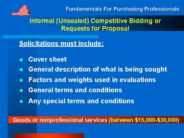 Fundamentals For Purchasing Professionals Informal (Unsealed) Competitive Bidding or Requests for Proposal Solicitations must