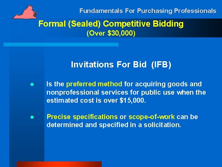 Fundamentals For Purchasing Professionals Formal (Sealed) Competitive Bidding (Over $30, 000) Invitations For Bid