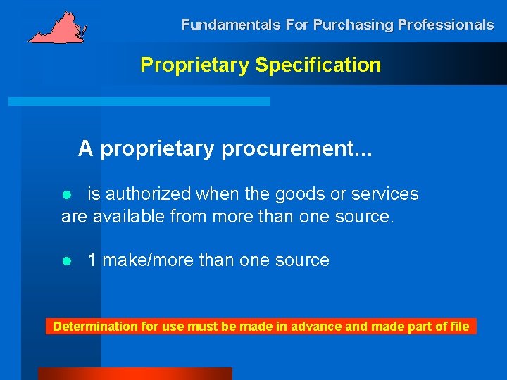 Fundamentals For Purchasing Professionals Proprietary Specification A proprietary procurement. . . is authorized when