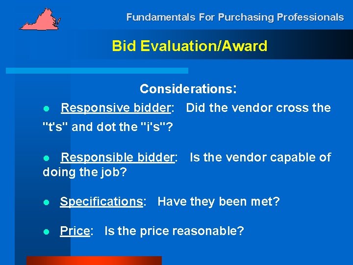Fundamentals For Purchasing Professionals Bid Evaluation/Award Considerations: l Responsive bidder: Did the vendor cross