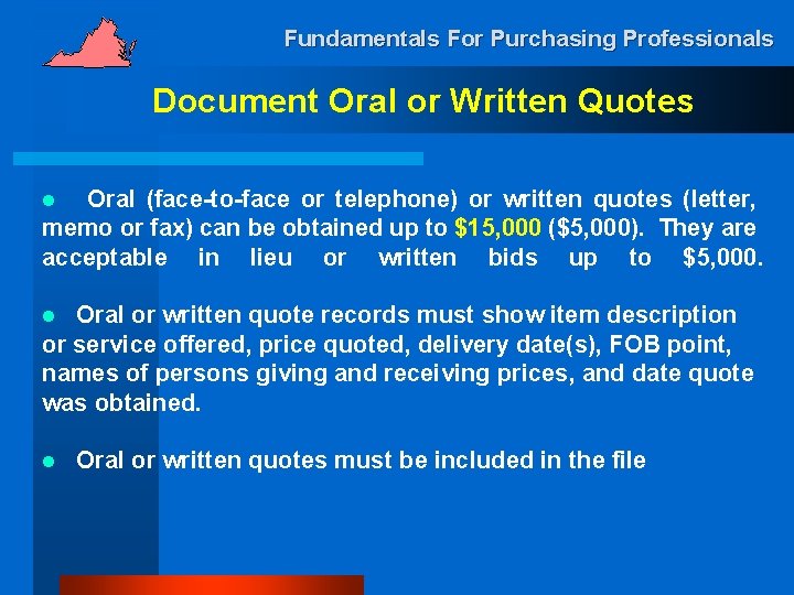 Fundamentals For Purchasing Professionals Document Oral or Written Quotes Oral (face-to-face or telephone) or