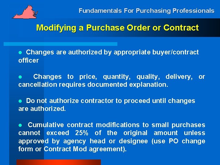 Fundamentals For Purchasing Professionals Modifying a Purchase Order or Contract Changes are authorized by