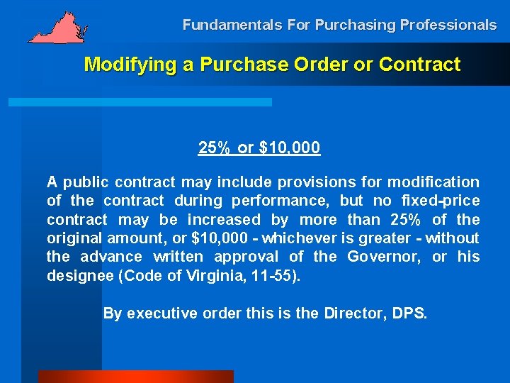 Fundamentals For Purchasing Professionals Modifying a Purchase Order or Contract 25% or $10, 000