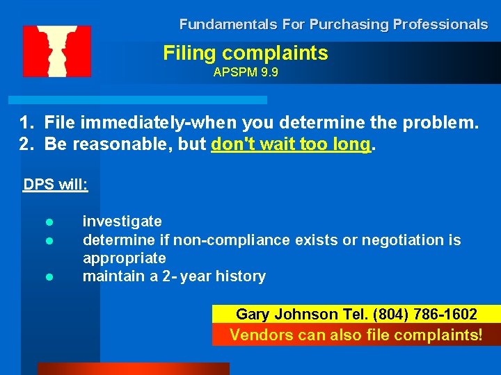 Fundamentals For Purchasing Professionals Filing complaints APSPM 9. 9 1. File immediately-when you determine