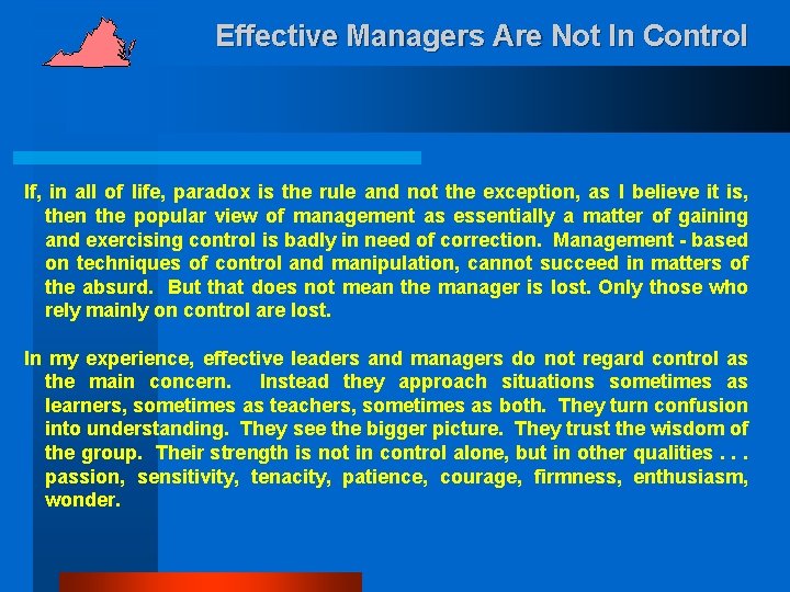 Effective Managers Are Not In Control If, in all of life, paradox is the