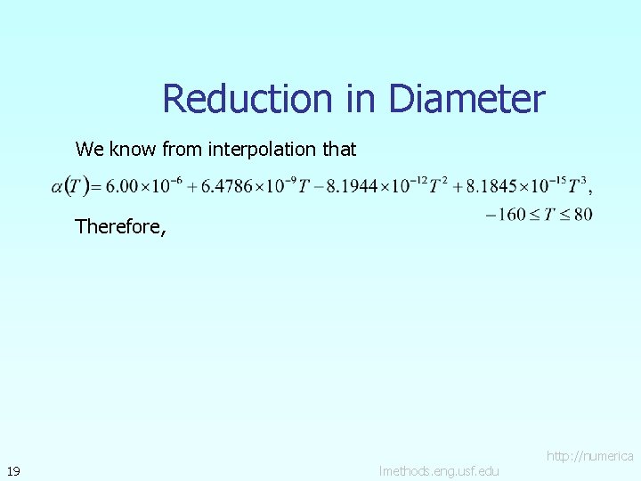 Reduction in Diameter We know from interpolation that Therefore, 19 lmethods. eng. usf. edu