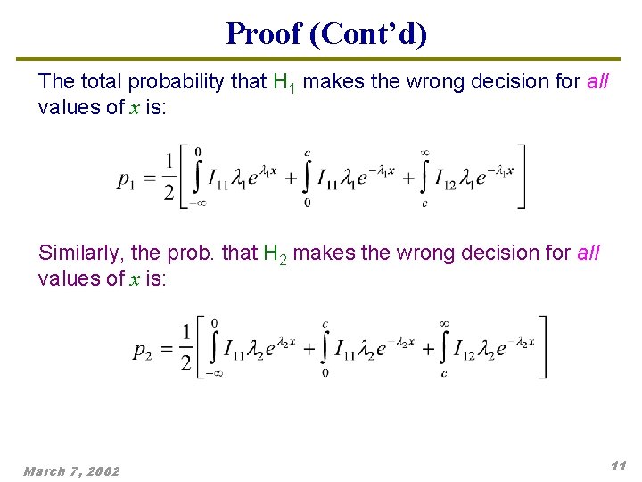 Proof (Cont’d) The total probability that H 1 makes the wrong decision for all Proof (Cont’d) The total probability that H 1 makes the wrong decision for all