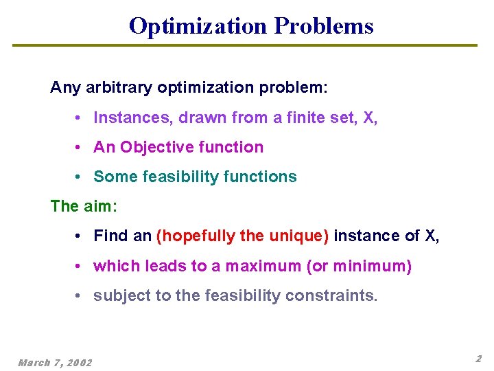 Optimization Problems Any arbitrary optimization problem: • Instances, drawn from a finite set, X, Optimization Problems Any arbitrary optimization problem: • Instances, drawn from a finite set, X,