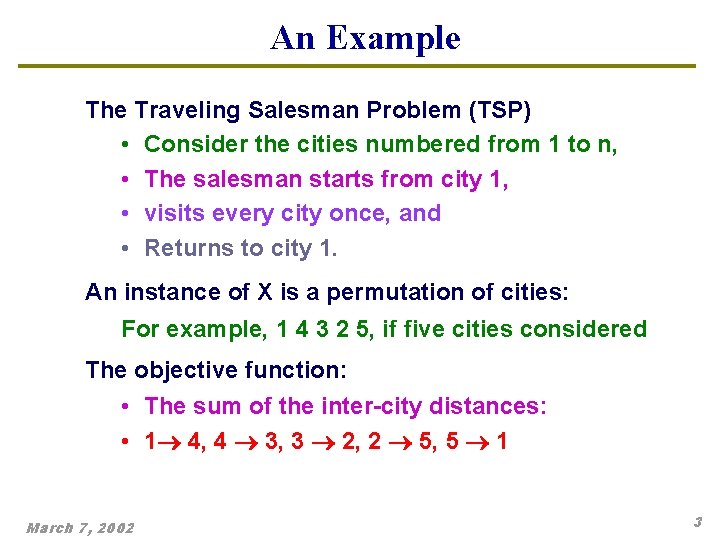 An Example The Traveling Salesman Problem (TSP) • Consider the cities numbered from 1 An Example The Traveling Salesman Problem (TSP) • Consider the cities numbered from 1