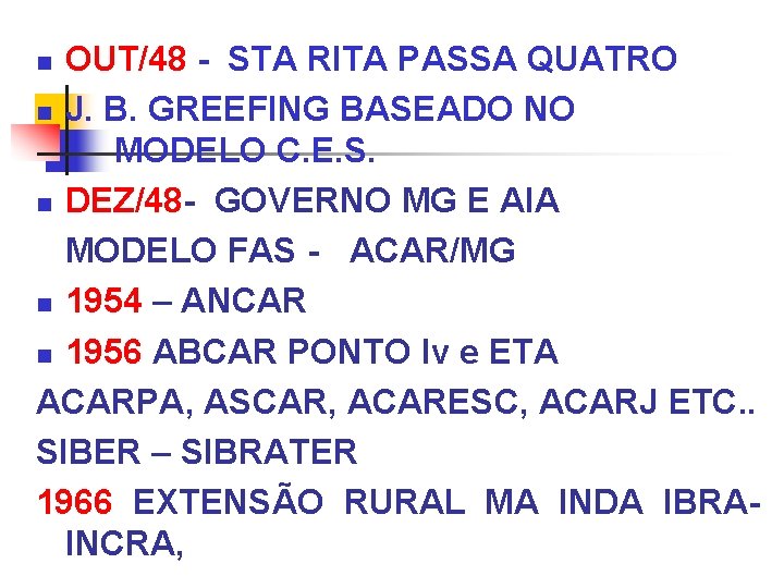 OUT/48 - STA RITA PASSA QUATRO n J. B. GREEFING BASEADO NO MODELO C.