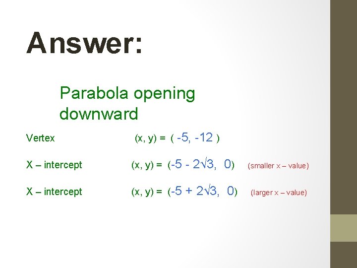 Answer: Parabola opening downward Vertex (x, y) = ( -5, -12 ) X – Answer: Parabola opening downward Vertex (x, y) = ( -5, -12 ) X –