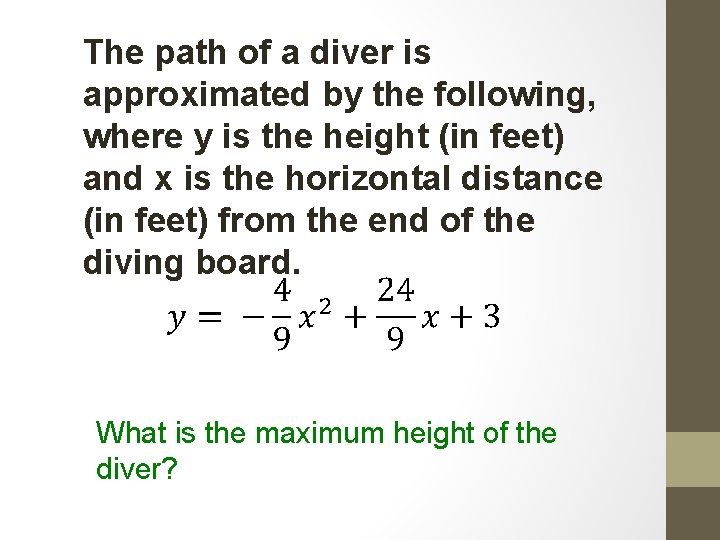 The path of a diver is approximated by the following, where y is the The path of a diver is approximated by the following, where y is the