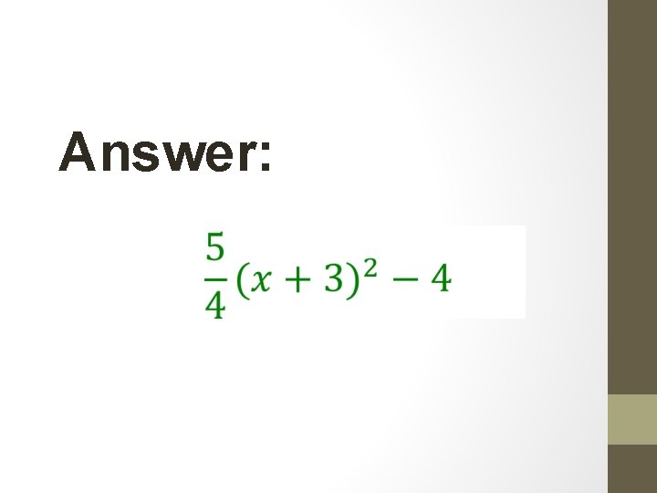 Answer: Answer: