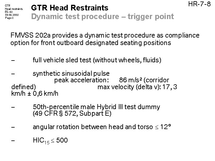 GTR Head restraints ES-62 09. 06. 2005 Page 2 GTR Head Restraints Dynamic test