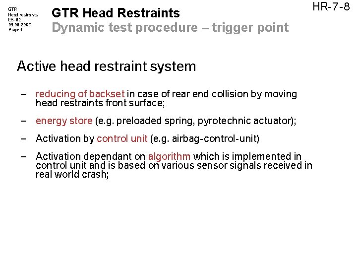 GTR Head restraints ES-62 09. 06. 2005 Page 4 GTR Head Restraints Dynamic test