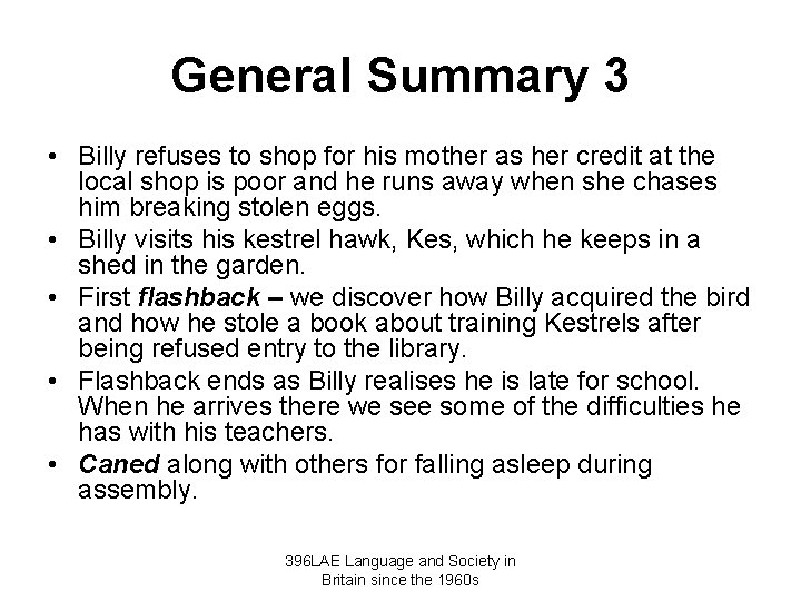 General Summary 3 • Billy refuses to shop for his mother as her credit