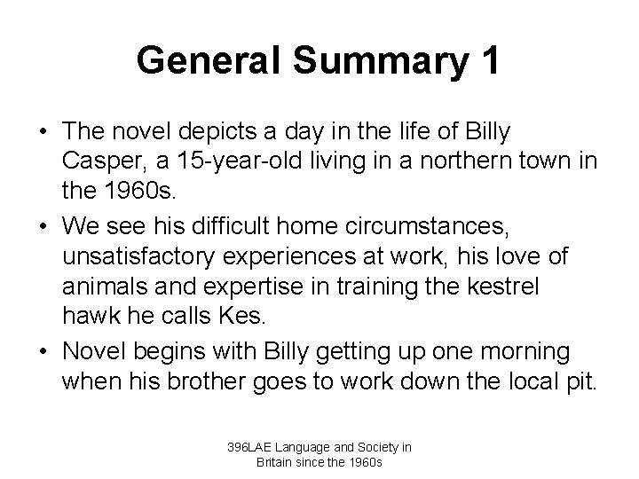 General Summary 1 • The novel depicts a day in the life of Billy